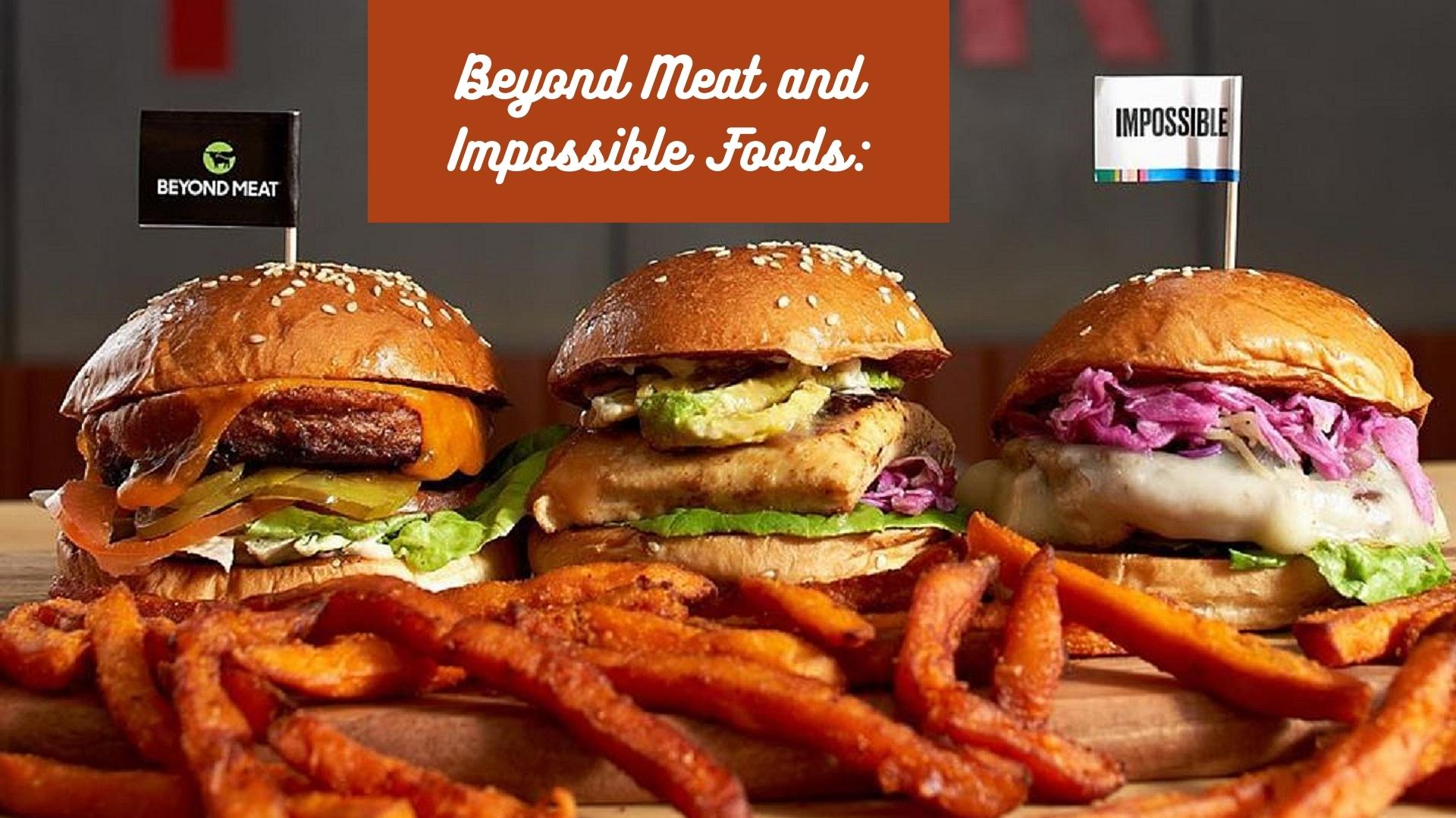 Beyond Meat and Impossible Foods: The Rise of Plant-Based Protein
